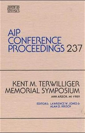 Kent M. Terwilliger Memorial Symposium (AIP Conference Proceedings, 237),Used