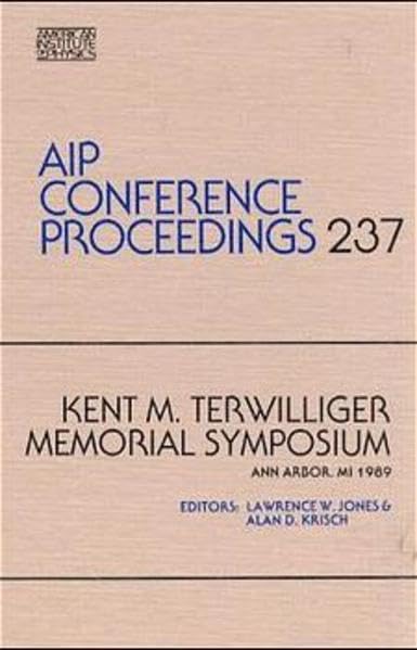 Kent M. Terwilliger Memorial Symposium (AIP Conference Proceedings, 237),Used