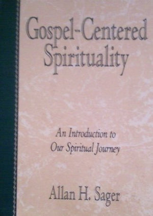 GospelCentered Spirituality: An Introduction to Our Spiritual Journey,Used