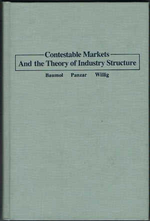 Contestable Markets and the Theory of Industry Structure,New