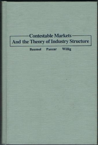 Contestable Markets and the Theory of Industry Structure,New