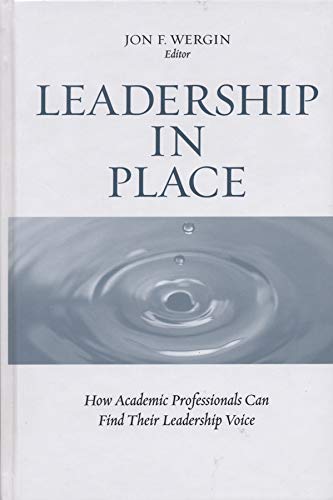 Leadership in Place: How Academic Professionals Can Find Their Leadership Voice,Used