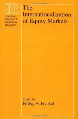 The Internationalization Of Equity Markets (National Bureau Of Economic Research Project Report),Used