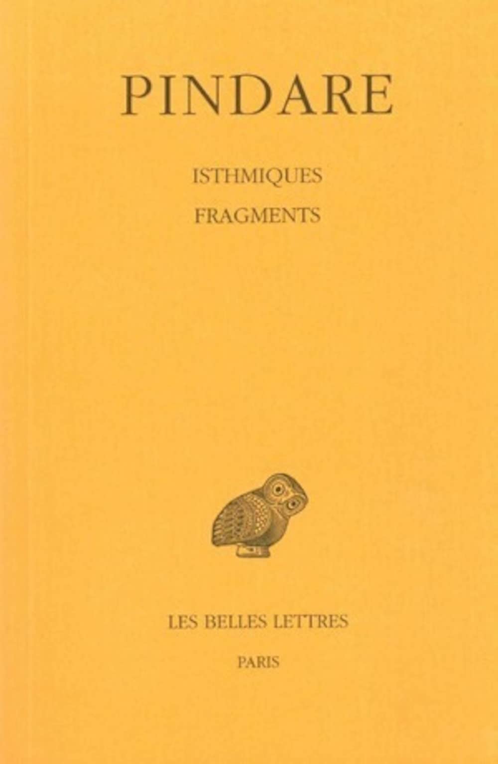 Tome IV : Isthmiques.  Fragments. (Collection Des Universites De France) (French and Greek Edition),Used