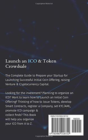 Launch an ICO & Token Crowdsale: The Complete Guide to Prepare your Startup for Launching Successful Initial Coin Offering, rais,Used