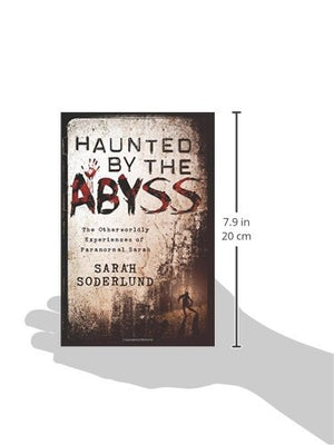 Haunted By The Abyss: The Otherworldly Experiences Of Paranormal Sarah