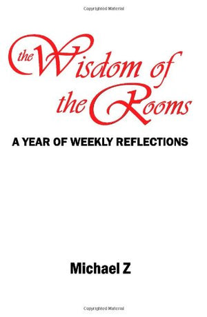 The Wisdom of the Rooms: A Year of Weekly Reflections,Used