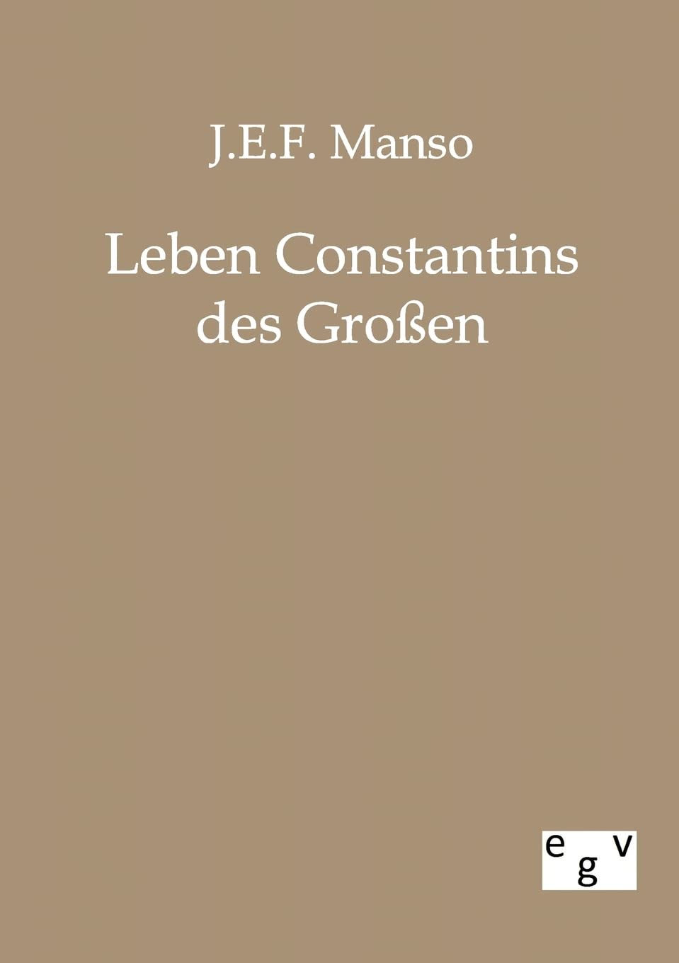 Leben Constantins Des Gro En (German Edition),Used