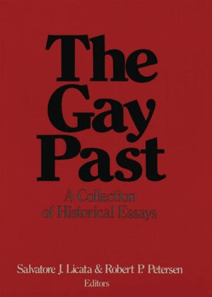 The Gay Past: A Collection of Historical Essays,Used