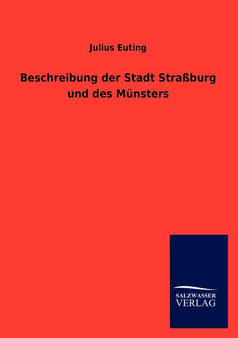 Beschreibung der Stadt Straburg und des Mnsters (German Edition),Used