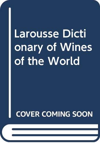Larousse dictionary of wines of the world