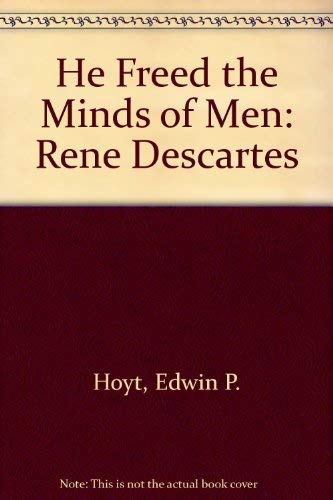 He Freed the Minds of Men: Ren Descartes,Used
