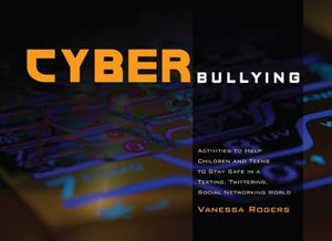 Cyberbullying: Activities to Help Children and Teens to Stay Safe in a Texting, Twittering, Social Networking World,Used