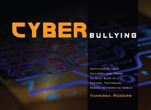Cyberbullying: Activities to Help Children and Teens to Stay Safe in a Texting, Twittering, Social Networking World,Used