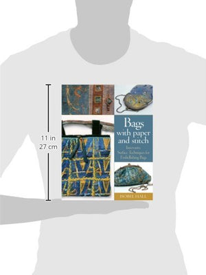 Bags with Paper and Stitch: Innovative Surface Techniques for Embellishing Bags,Used