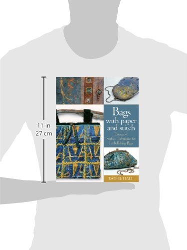 Bags with Paper and Stitch: Innovative Surface Techniques for Embellishing Bags,Used