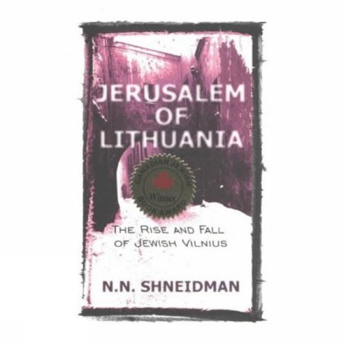 Jerusalem Of Lithuania: The Rise And Fall Of Jewish Vilnius : A Personal Perspective,Used
