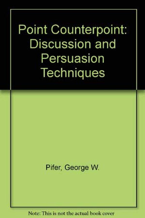 Point Counterpoint: Discussion and Persuasion Techniques,Used
