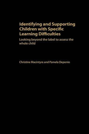 Identifying and Supporting Children with Specific Learning Difficulties: Looking Beyond the Label to Support the Whole Child,Used