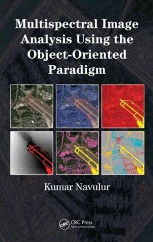 Multispectral Image Analysis Using the ObjectOriented Paradigm (Remote Sensing Applications Series),Used