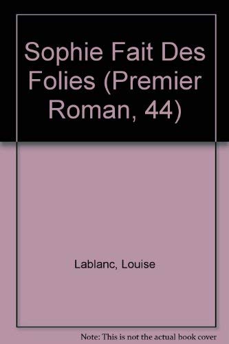 Sophie Fait Des Folies (Premier Roman, 44) (French Edition),Used