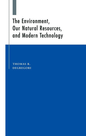 The Environment, Our Natural Resources, And Modern Technology,Used