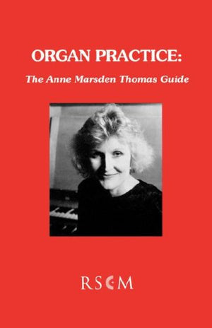 Organ Practice: The Anne Marsden Thomas Guide,New