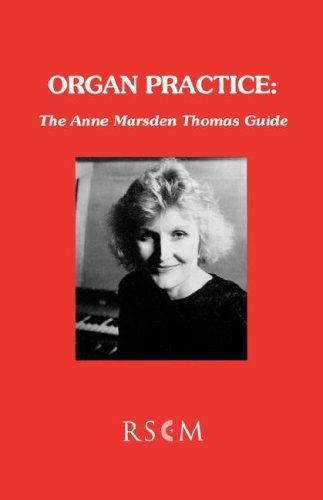 Organ Practice: The Anne Marsden Thomas Guide,New