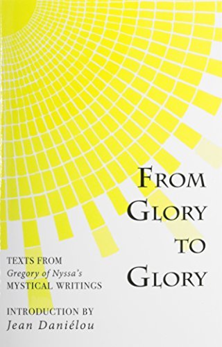 From Glory to Glory: Texts from Gregory of Nyssa's Mystical Writings,Used