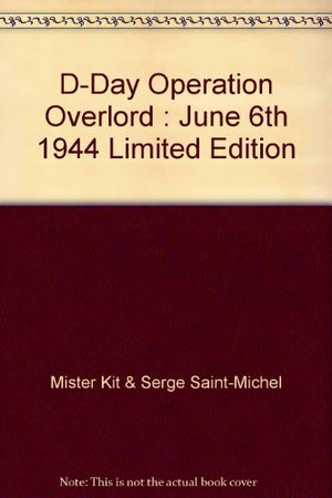 Mister Kit & Serge Saintmichel Present Dday Operation Overload June 6Th, 1944,Used