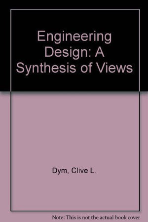Engineering Design: A Synthesis of Views,Used