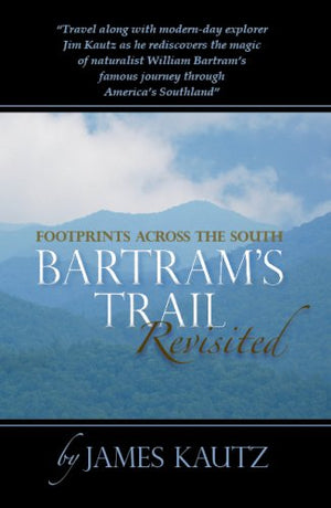 Footprints Across the South: Bartram's Trail Revisited,New