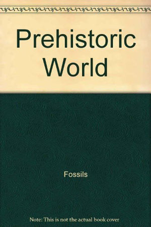Prehistoric World (Simon and Schuster Illustrated Encyclopedia),Used
