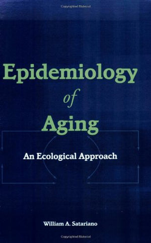 Epidemiology Of Aging: An Ecological Approach,Used