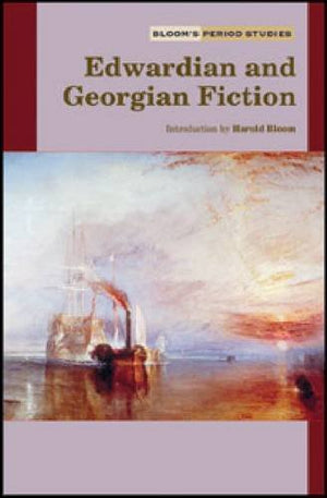Edwardian And Georgian Fiction (Blooms Period Studies)