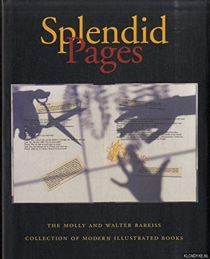 Splendid Pages: The Molly and Walter Bareiss Collections of Modern Illustrated Books,New