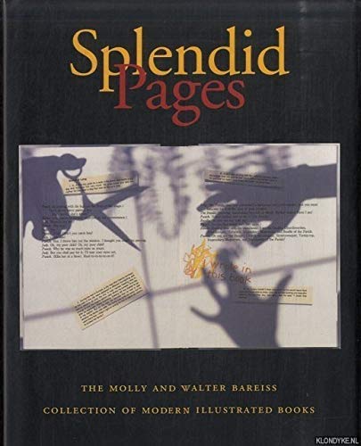 Splendid Pages: The Molly and Walter Bareiss Collections of Modern Illustrated Books,Used