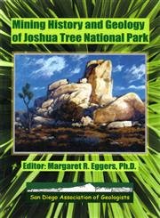Mining History and Geology of Joshua Tree National Park: San Bernardino and Riverside Counties, California,Used