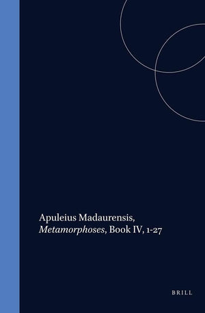 Apuleius Madaurensis Metamorphoses, Books Iv, 127: Text, Introduction and Commentary (Groningen Commentaries on Apuleius Series,Used