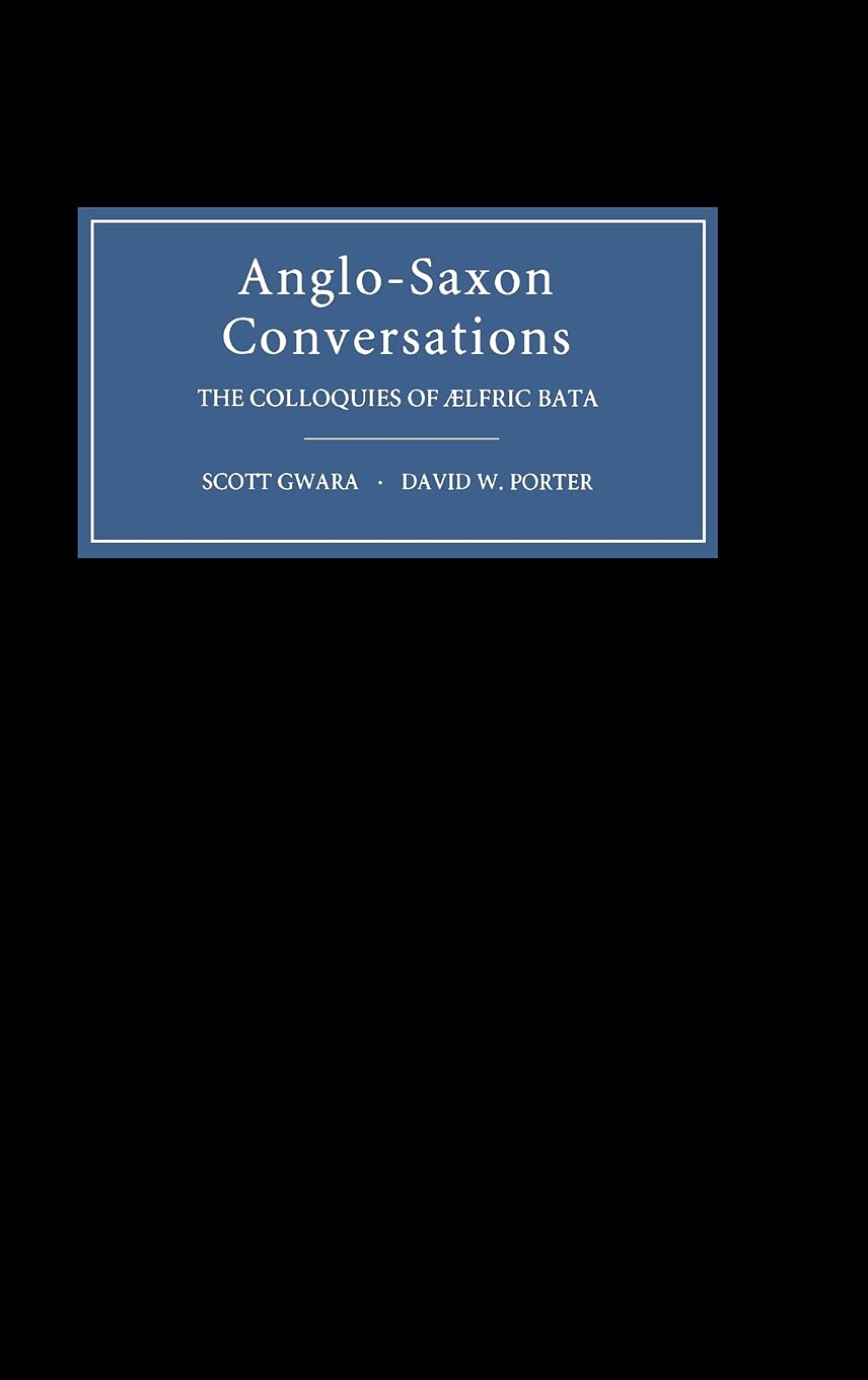 Anglosaxon Conversations: The Colloquies Of Aelfric Bata,Used