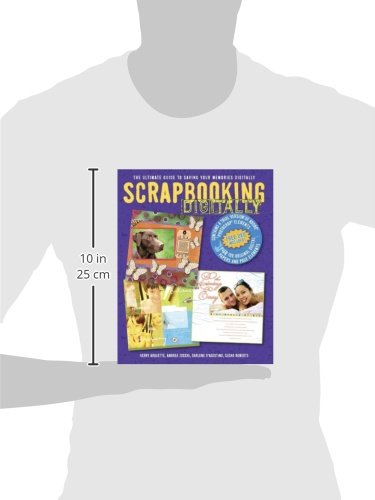 Scrapbooking Digitally: The Ultimate Guide to Saving Your Memories Digitally,Used