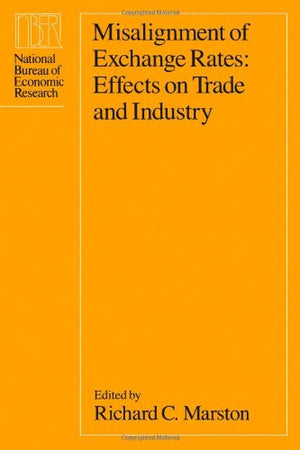 Misalignment Of Exchange Rates: Effects On Trade And Industry (National Bureau Of Economic Research Project Report)