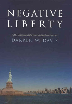 Negative Liberty: Public Opinion and the Terrorist Attacks on America,Used