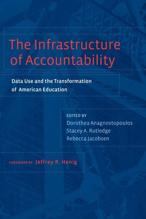 The Infrastructure Of Accountability: Data Use And The Transformation Of American Education,Used
