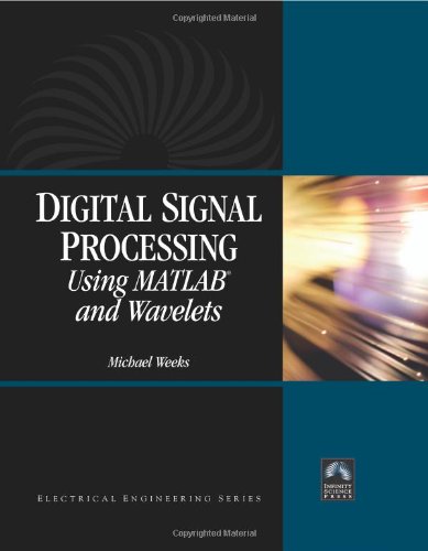 Digital Signal Processing Using Matlab And Wavelets (Electrical Engineering),Used