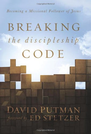 Breaking The Discipleship Code: Becoming A Missional Follower Of Jesus,New