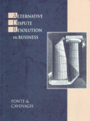 Alternative Dispute Resolution in Business,New
