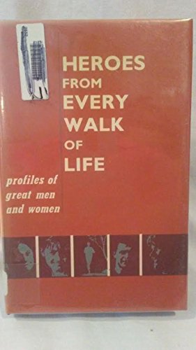 Heroes from every walk of life: Profiles of great men and women,Used