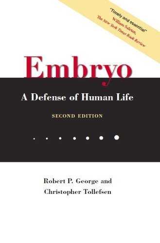 Embryo: A Defense Of Human Life,New