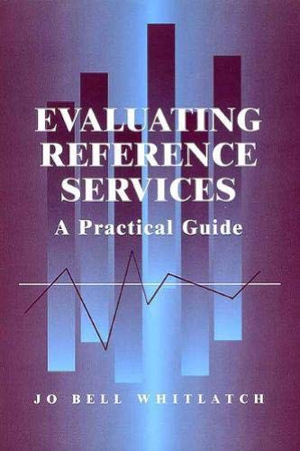 Evaluating Reference Services: A Practical Guide,Used